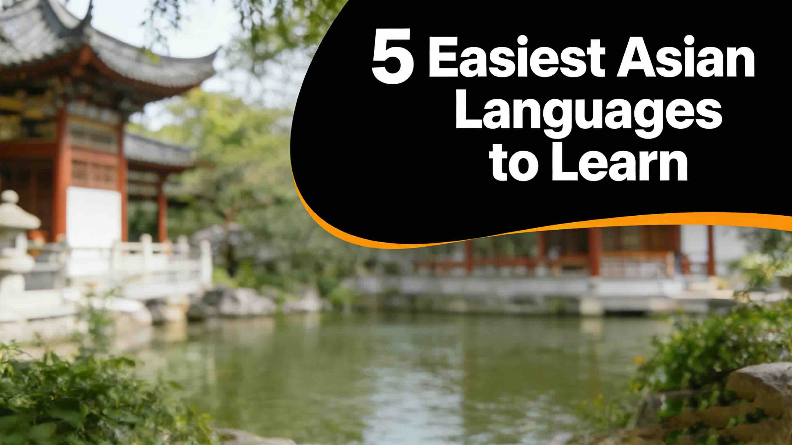 5 Easiest Asian Ngôn ngữ to Learn: Ranked