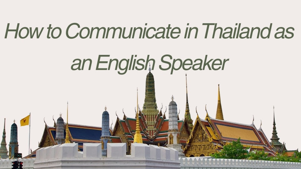 How to Communicate in Thailand as an English Speaker