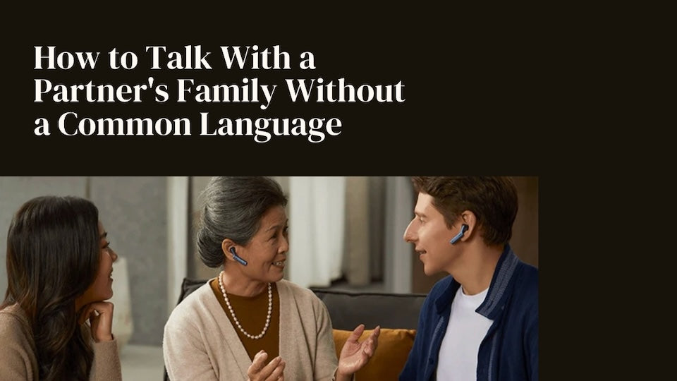 How to Talk With a Partner's Family Without a Common Language